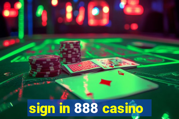 sign in 888 casino