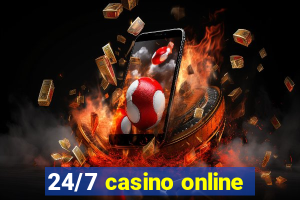 24/7 casino online