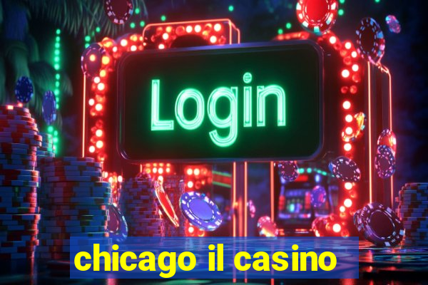 chicago il casino