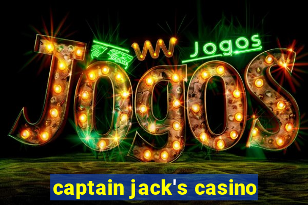 captain jack's casino