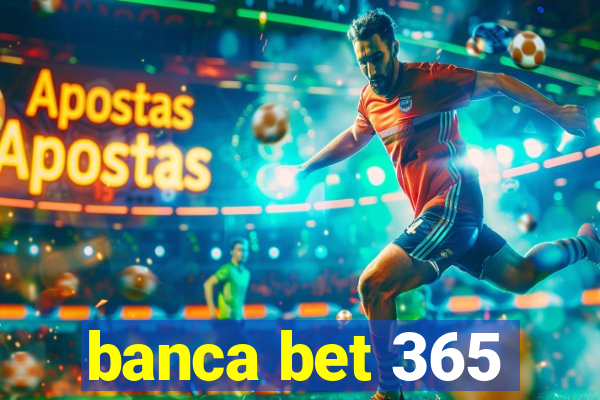 banca bet 365