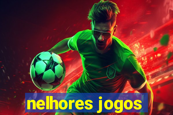 nelhores jogos