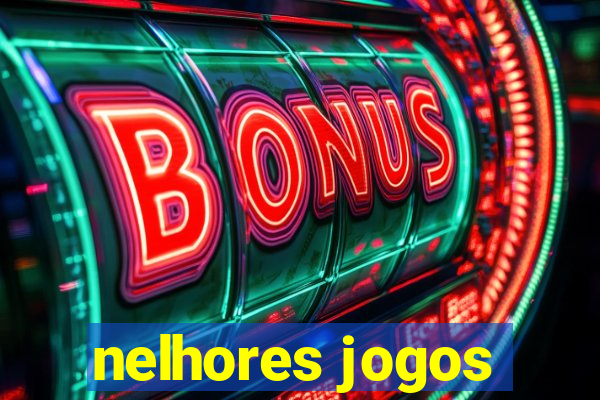 nelhores jogos