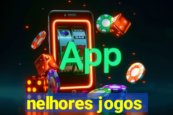 nelhores jogos