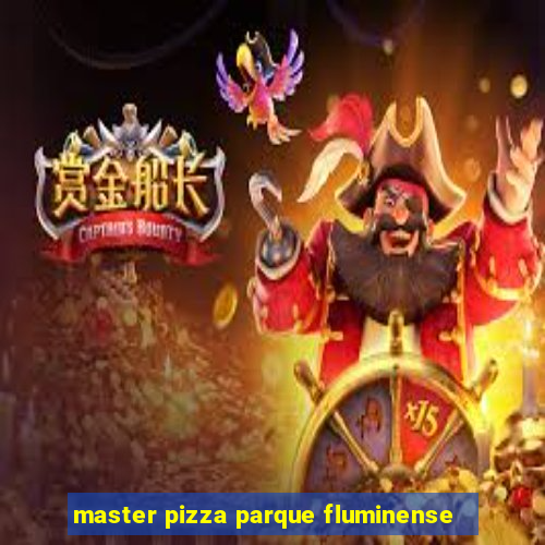 master pizza parque fluminense