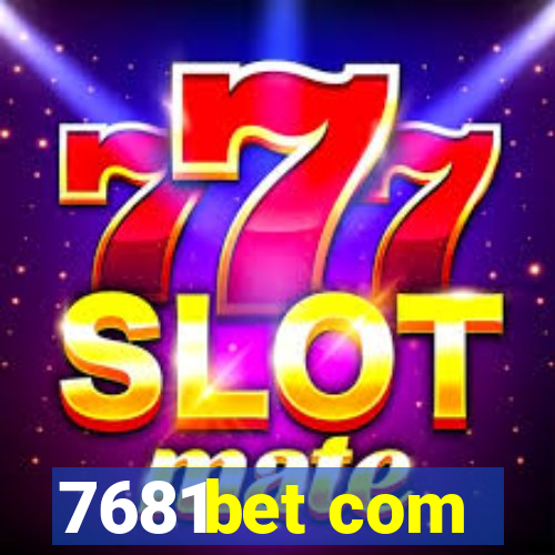 7681bet com