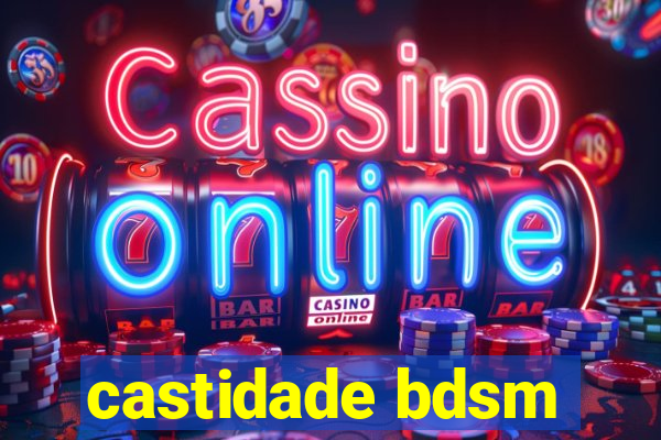 castidade bdsm