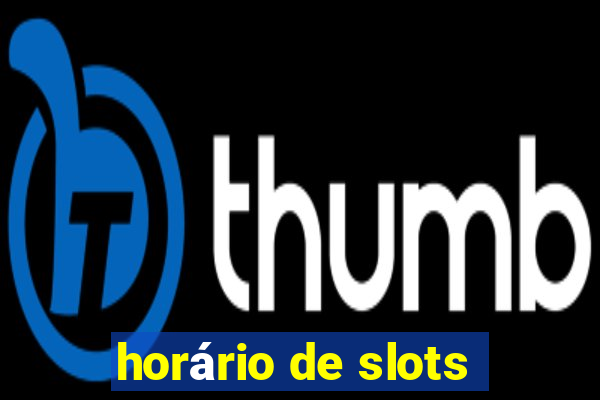 horário de slots