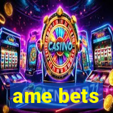 ame bets