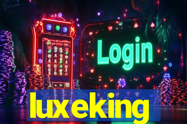 luxeking