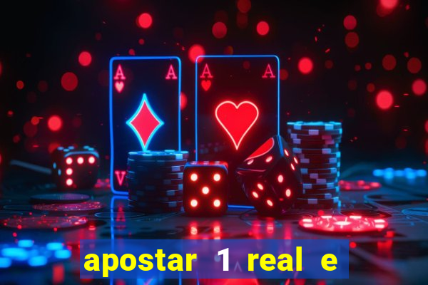 apostar 1 real e ganhar dinheiro