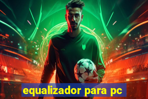 equalizador para pc