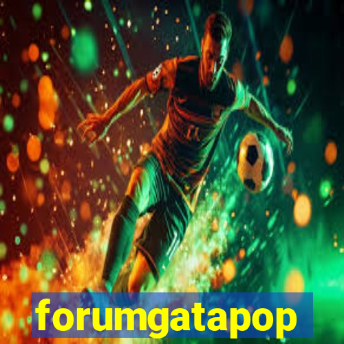 forumgatapop