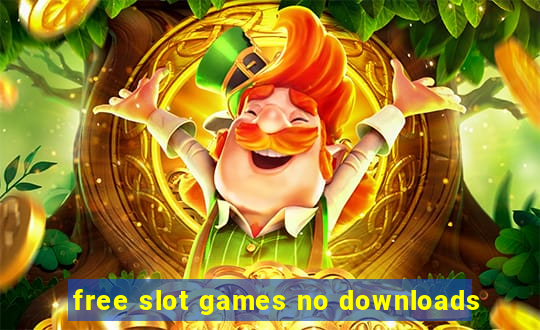 free slot games no downloads