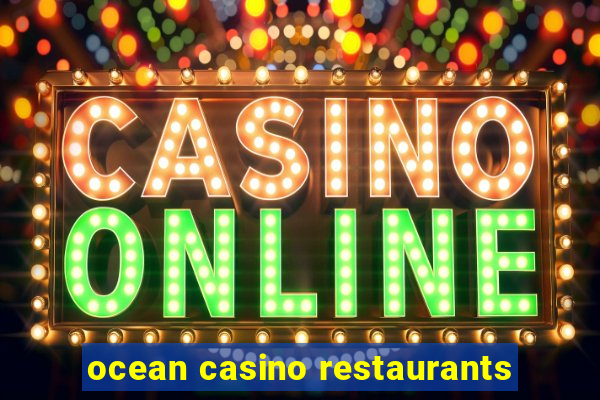 ocean casino restaurants