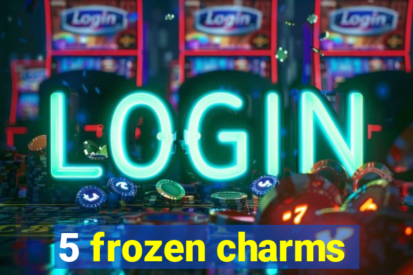 5 frozen charms