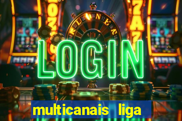 multicanais liga dos campe玫es