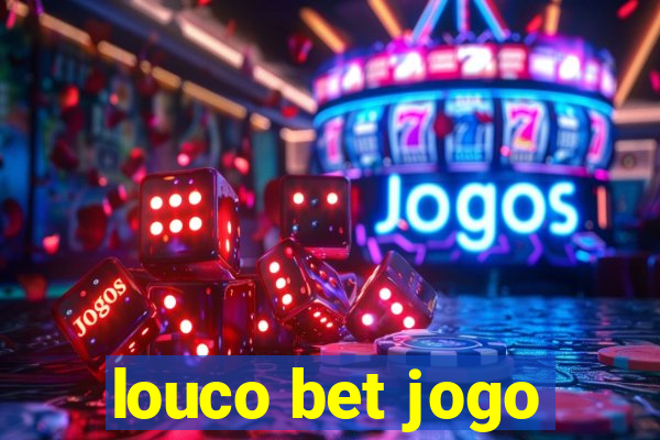 louco bet jogo