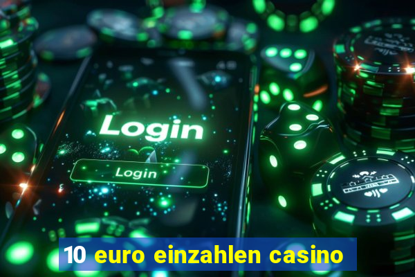 10 euro einzahlen casino