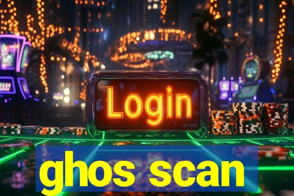 ghos scan