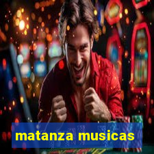 matanza musicas