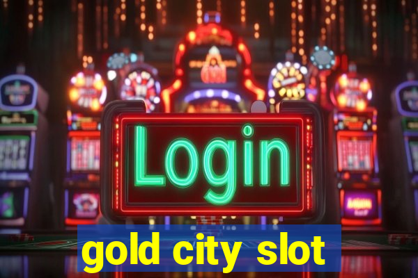 gold city slot