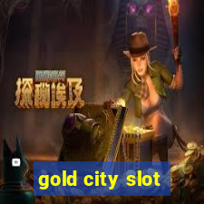 gold city slot