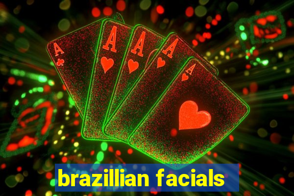 brazillian facials