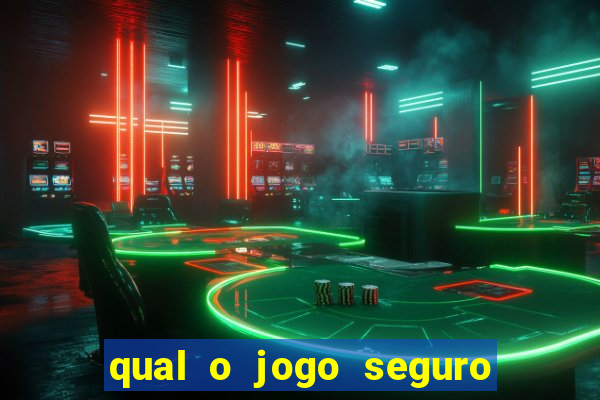 qual o jogo seguro para ganhar dinheiro