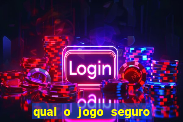 qual o jogo seguro para ganhar dinheiro