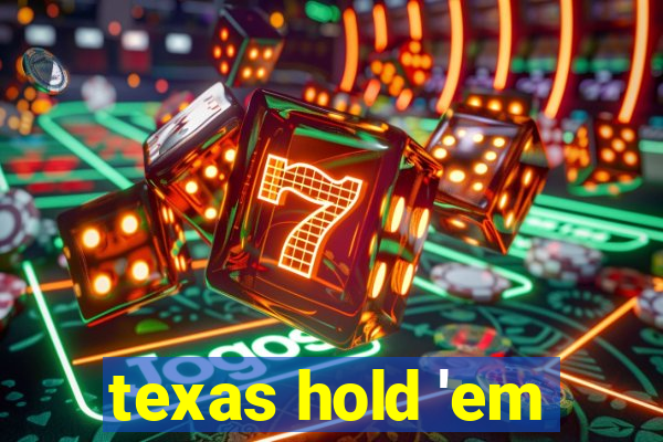 texas hold 'em