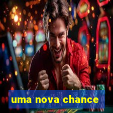 uma nova chance