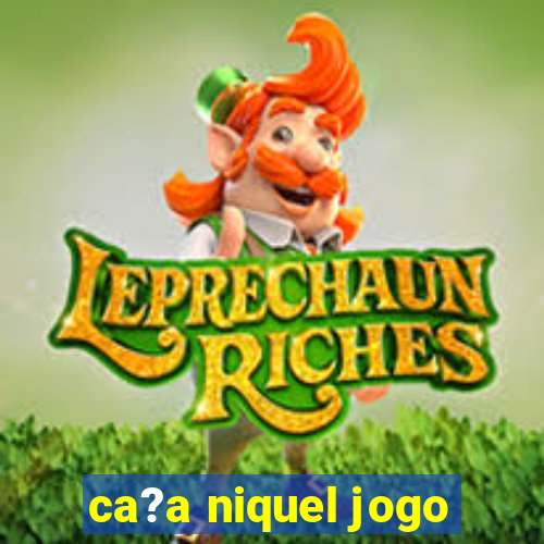 ca?a niquel jogo