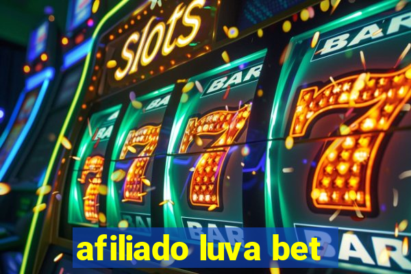 afiliado luva bet