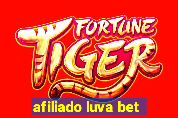 afiliado luva bet