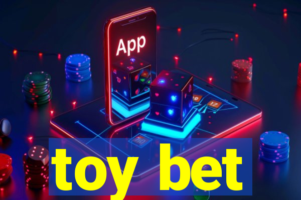 toy bet