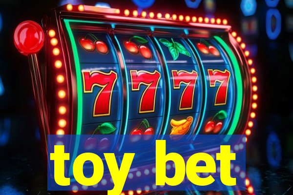 toy bet