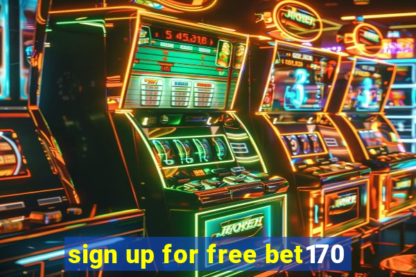 sign up for free bet170