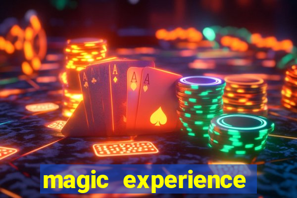 magic experience ganhar dinheiro