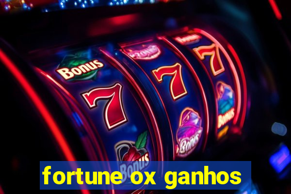 fortune ox ganhos