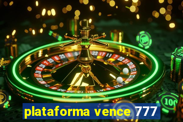 plataforma vence 777