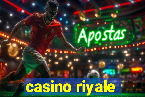 casino riyale