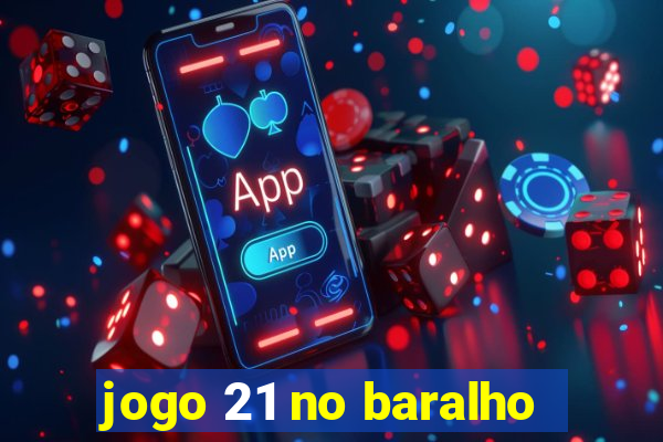 jogo 21 no baralho