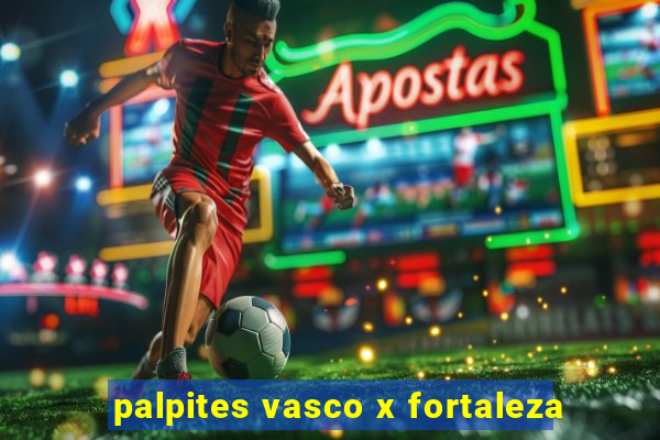 palpites vasco x fortaleza