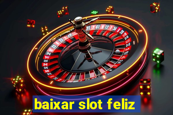 baixar slot feliz