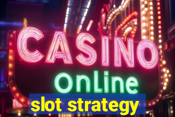 slot strategy