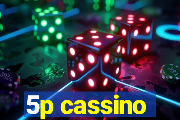 5p cassino