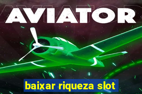 baixar riqueza slot