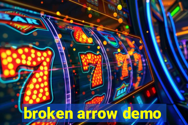 broken arrow demo