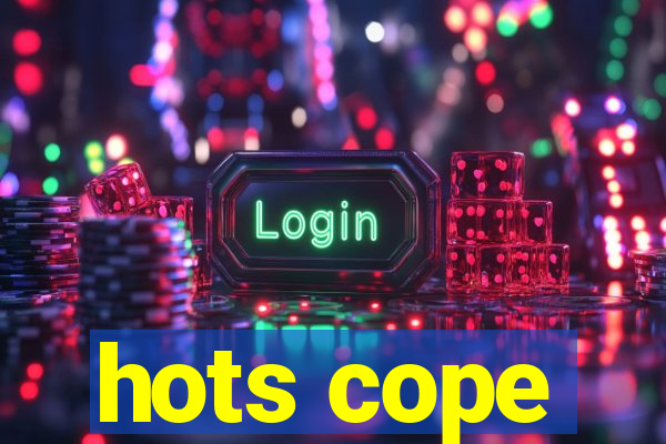 hots cope